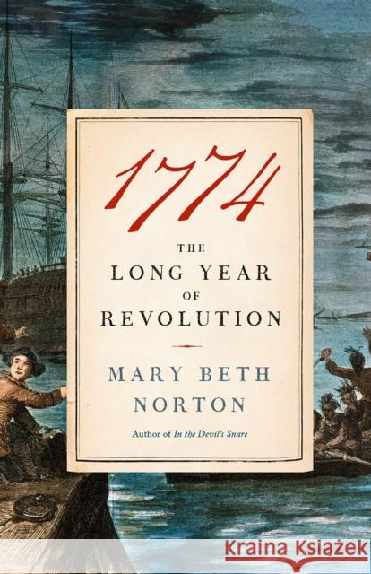 1774: The Long Year of Revolution Mary Beth Norton 9780804172462 Vintage - książka