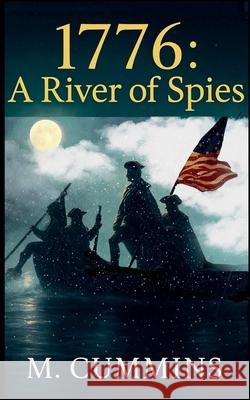 1776: A River of Spies, The Trenton Agent M. Cummins 9781036907211 Cummins - książka