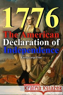 1776 The American Declaration of Independence Extra Large Font Publicus Domanium 9781794829411 Lulu.com - książka