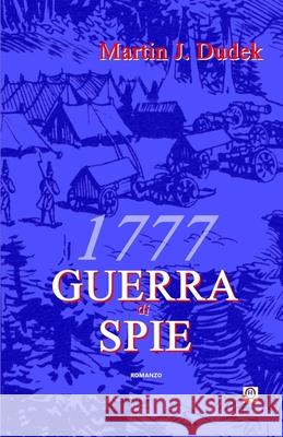 1777 Guerra Di Spie Dudek, Martin J. 9798726596839 Independently published - książka