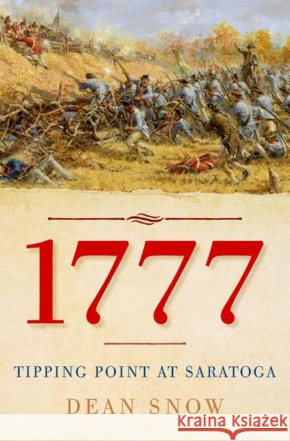 1777: Tipping Point at Saratoga Dean Snow 9780190900618 Oxford University Press, USA - książka