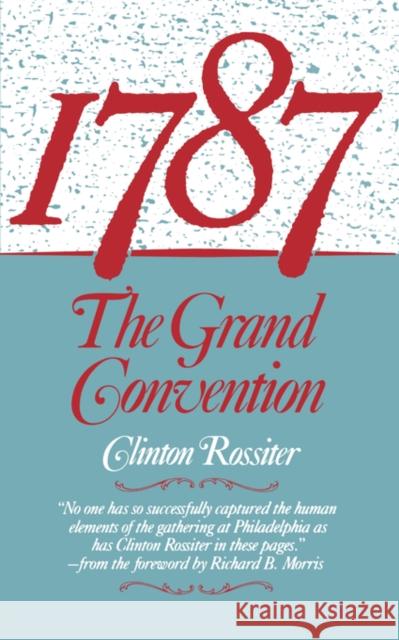 1787: The Grand Convention Rossiter, Clinton 9780393304046 W. W. Norton & Company - książka