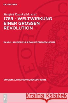 1789 - Weltwirkung Einer Grossen Revolution, Band 2 Manfred Kossok Editha Kross 9783112707241 de Gruyter - książka