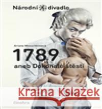 1789 aneb Dokonalé štěstí Ariane Mnouchkinová 9788072584857 Národní divadlo - książka