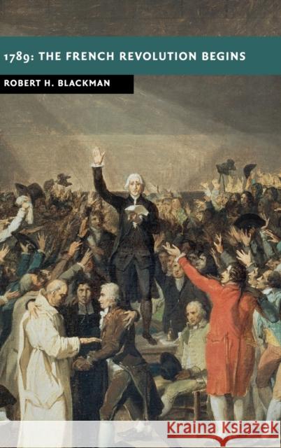 1789: The French Revolution Begins Robert H. Blackman 9781108492447 Cambridge University Press - książka