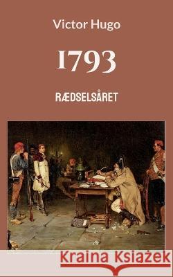 1793: Rædselsåret Victor Hugo, Peter Eliot Juhl 9788743046141 Books on Demand - książka