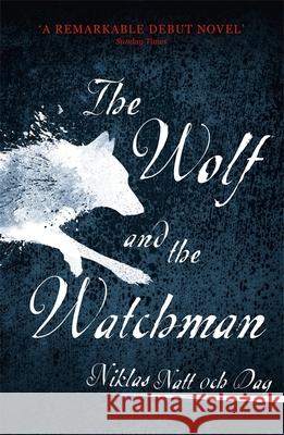 1793: The Wolf and the Watchman: The latest Scandi sensation Niklas Natt och Dag 9781473682146 John Murray Press - książka