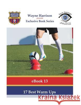 17 Best Warm Ups Wayne Harrison 9781534837829 Createspace Independent Publishing Platform - książka