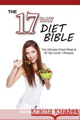 17 Day Diet Bible: The Ultimate Cheat Sheet & 50 Top Cycle 1 Recipes Samantha Michaels 9781632875600 Weight a Bit - książka