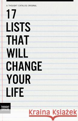 17 Lists That Will Change Your Life Thought Catalog 9781945796852 Thought Catalog Books - książka