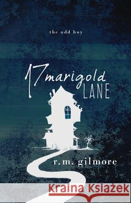 17 Marigold Lane R. M. Gilmore 9780998990897 Macgillemhur Publishing - książka