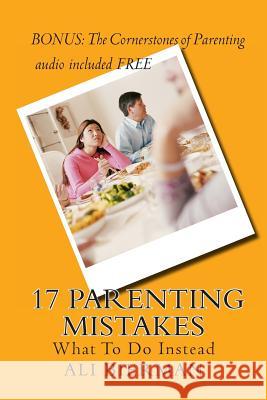 17 Parenting Mistakes: What To Do Instead Bierman, Ali 9781463762049 Createspace Independent Publishing Platform - książka