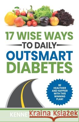 17 Wise Ways to Daily Outsmart Diabetes Deb Ellis Kenneth R. Elli 9781688946910 Independently Published - książka