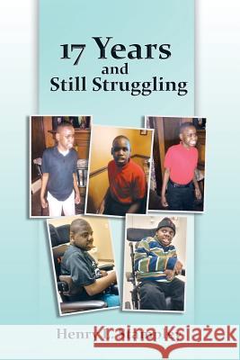 17 Years and Still Struggling Henry L. Stampley 9781504907637 Authorhouse - książka