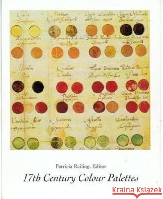 17th Century Colour Palettes Patricia Railing   9780946311101 Artists Bookworks - książka