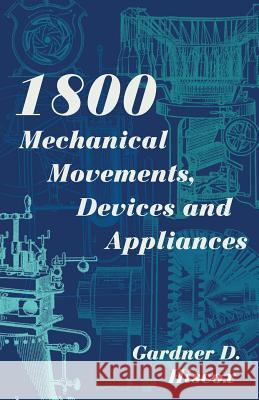 1800 Mechanical Movements, Devices and Appliances (Dover Science Books) Enlarged 16th Edition Gardner D Hiscox 9781626543010 Echo Point Books & Media - książka