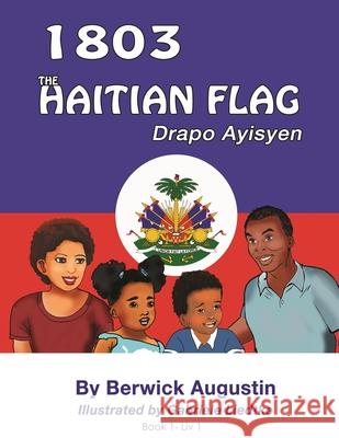 1803 The Haitian Flag Berwick Augustin 9781088028568 Evoke18 LLC - książka