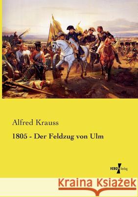 1805 - Der Feldzug von Ulm Alfred Krauss 9783737216319 Vero Verlag - książka