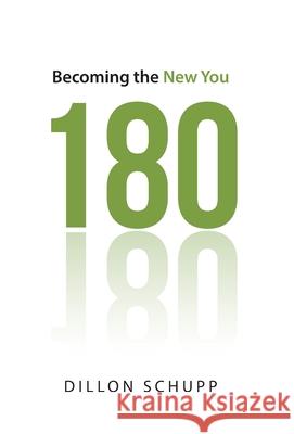 180: Becoming the New You Dillon Schupp 9781664216365 WestBow Press - książka