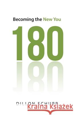 180: Becoming the New You Dillon Schupp 9781664216372 WestBow Press - książka