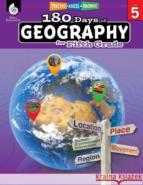 180 Days™: Geography for Fifth Grade: Practice, Assess, Diagnose Kristin Kemp 9781425833060 Shell Education Pub - książka