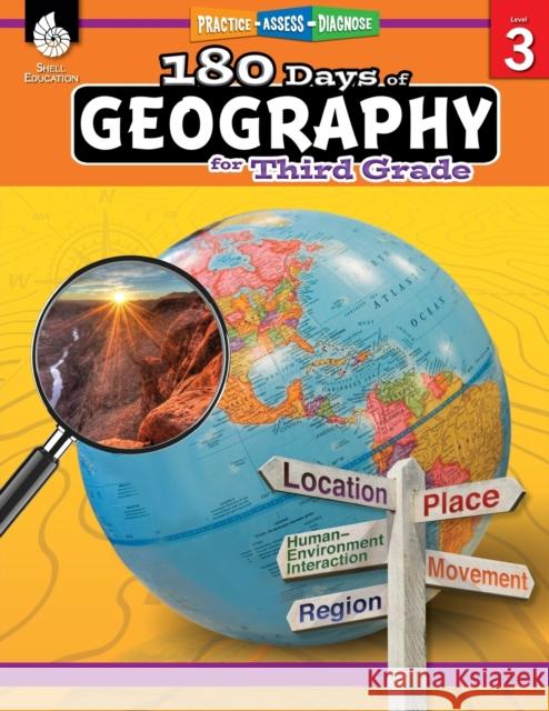 180 Days™: Geography for Third Grade: Practice, Assess, Diagnose Saskia Lacey 9781425833046 Shell Education Pub - książka