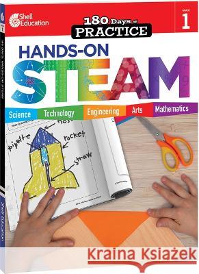 180 Days: Hands-On Steam: Grade 1 Kristi Sturgeon 9781425825287 Shell Education Pub - książka