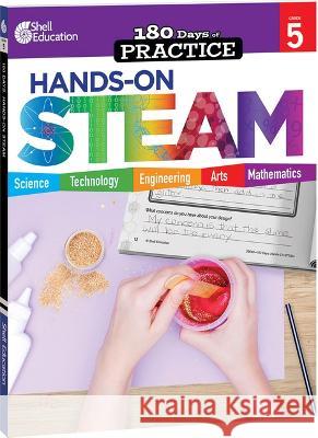 180 Days: Hands-On Steam: Grade 5 Kristin Kemp 9781425825324 Shell Education Pub - książka