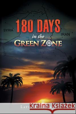 180 Days in the Green Zone Latif Al-Bayati 9781496993199 Authorhouse - książka