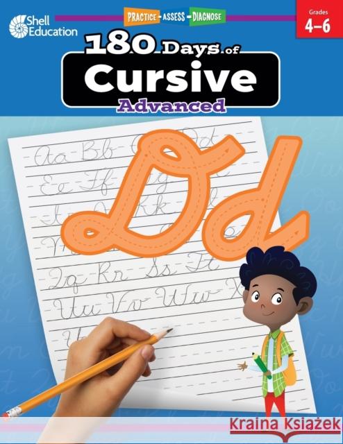 180 Days of Cursive: Advanced: Practice, Assess, Diagnose Shell Education 9781087662442 Shell Educational Publishing - książka