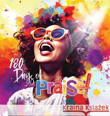 180 Days of Praise: Journal! D. Nicole Williams 9781942650393 New Hope Church Gathering, Inc. - książka