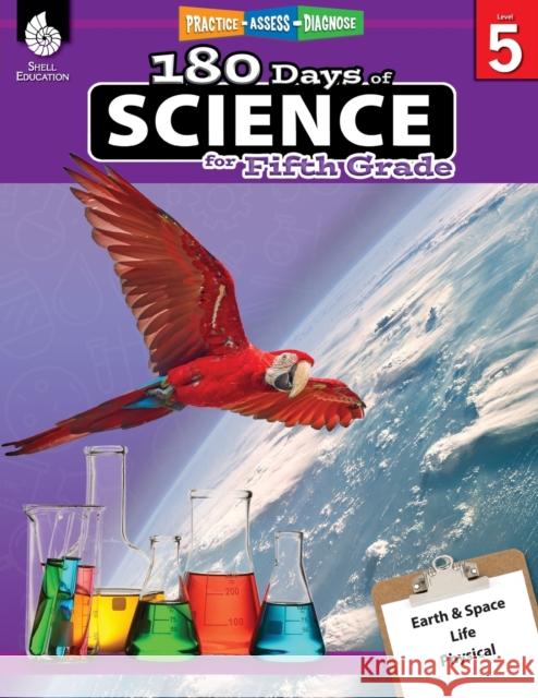 180 Days™: Science for Fifth Grade: Practice, Assess, Diagnose Lauren Homayoun 9781425814113 Shell Education Pub - książka