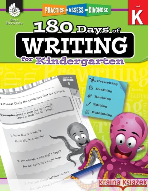 180 Days™: Writing for Kindergarten: Practice, Assess, Diagnose Tracy Pearce 9781425815233 Shell Education Pub - książka