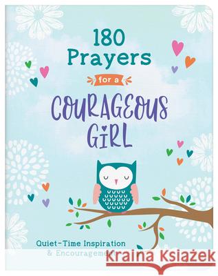 180 Prayers for a Courageous Girl: Quiet-Time Inspiration and Encouragement Janice Thompson 9781636091914 Barbour Kidz - książka