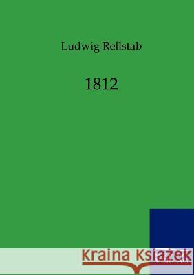 1812 Ludwig Rellstab 9783861958116 Salzwasser-Verlag Gmbh - książka