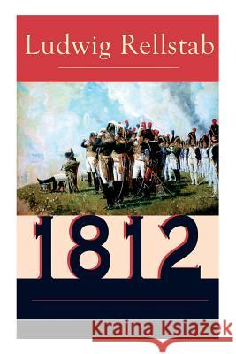 1812: Historischer Roman über den Russlandfeldzug Napoleons (Band 1 bis 4) Rellstab, Ludwig 9788026856399 E-Artnow - książka