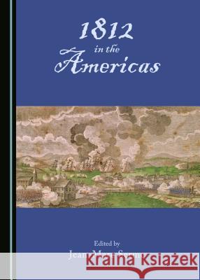 1812 in the Americas Jean-Marc Serme 9781443872133 Cambridge Scholars Publishing (RJ) - książka