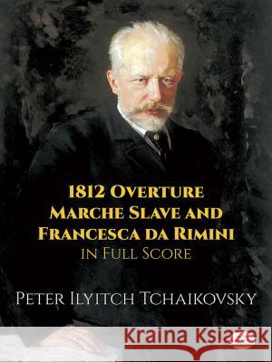 1812 Overture, Marche Slave and Francesca da Rimin P. I. Chaikovskii 9780486290690 Dover Publications Inc. - książka