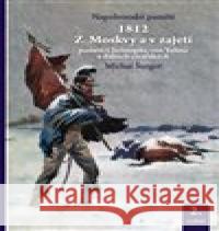 1812 Z Moskvy a v zajetí Michal Šurgot 9788090775220 Šurgot Michal - książka
