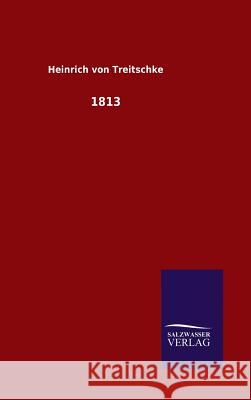 1813 Heinrich Von Treitschke 9783846065518 Salzwasser-Verlag Gmbh - książka