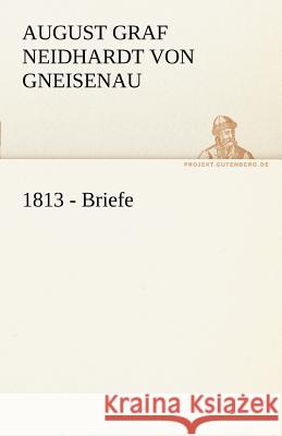 1813 - Briefe Gneisenau, Neidhardt von 9783842489950 TREDITION CLASSICS - książka