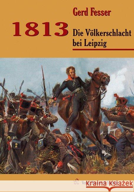 1813 : Die Völkerschlacht bei Leipzig Fesser, Gerd 9783942115155 Bussert & Stadeler - książka