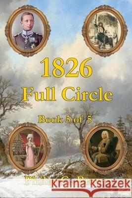 1826: Full Circle Book 5 of 5 Philip G. Brown 9781739446468 Swanford United Books - książka