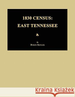 1830 Census: East Tennessee Byron Sistler 9781596410336 Janaway Publishing, Inc. - książka