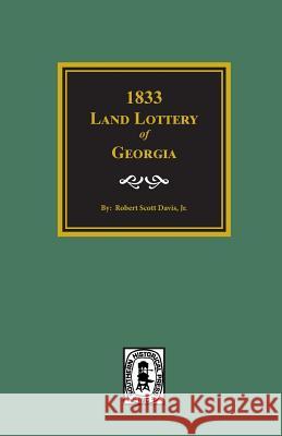 1833 Land Lottery of Georgia Robert Scott Davis 9780893083380 Southern Historical Press, Inc. - książka