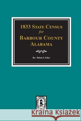 1833 State Census for Barbour County, Alabama Helen S. Foley 9780893081775 Southern Historical Press - książka