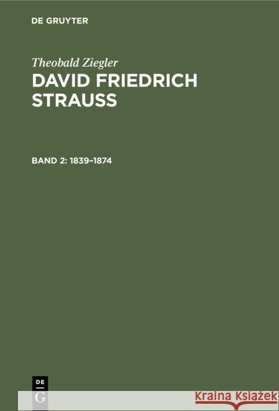 1839-1874: Mit Einem Bild Von Strauß Aus Seinem 58. Lebensjahr Theobald Ziegler 9783111208947 De Gruyter - książka