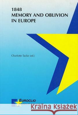 1848. Memory and Oblivion in Europe  9789052019239 European Interuniversity Press - książka
