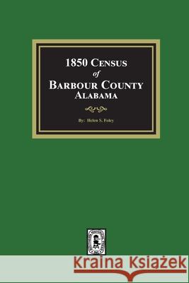 1850 Census of Barbour County, Alabama Helen S. Foley 9781639143092 Southern Historical Press - książka