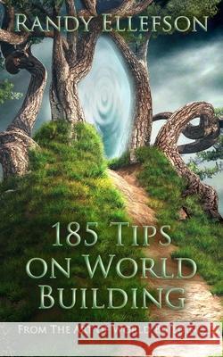 185 Tips on World Building Randy Ellefson 9781946995339 Evermore Press, LLC - książka